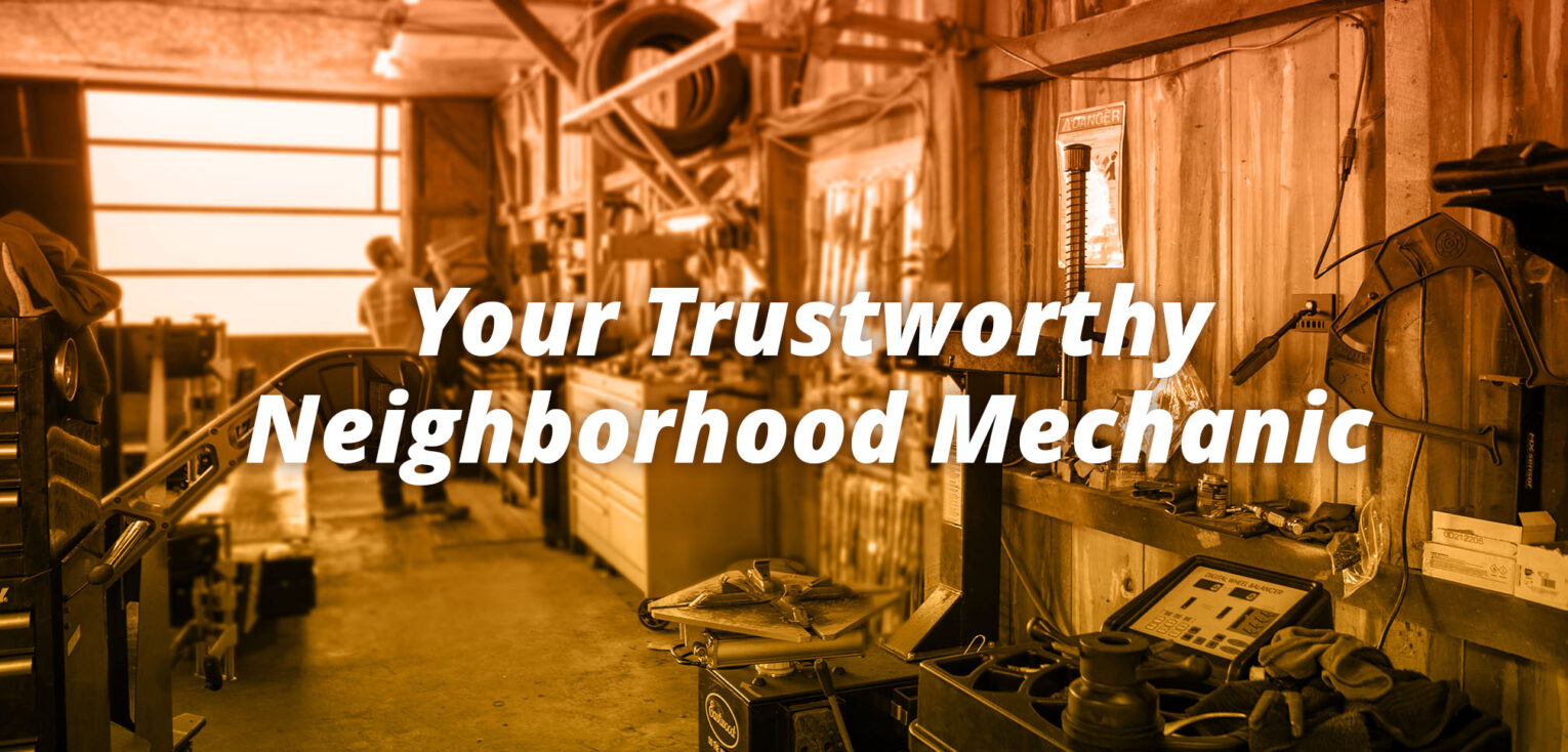A header image showing the garage with a hazy orange filter and the words "Your Trustworthy Neighborhood Mechanic."